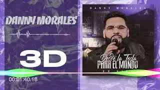 Danny Morales - 3D - Desde La Tecla Para El Mundo (Audio)