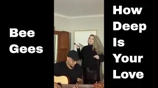 Bee Gees - How Deep is your Love Cover | Anwyll and Tineke