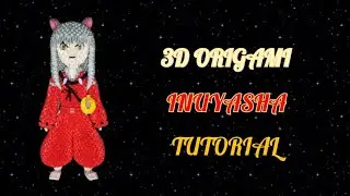 Anime figurine / InuYasha / 3D origami / Tutorial