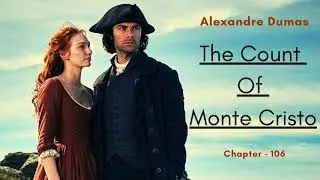 The Count of Monte Cristo By Alexandre Dumas | Audiobook - Chapter 106