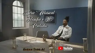 1/6 Prel&uacute;dio - S&eacute;rie Musical Filosofia e F&eacute; - Draxx Trap AI Gospel #trapgospel #rap #filosofia #fe 