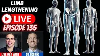 Limb Lengthening LIVE Ep 135 - Q&A w/ limb lengthening surgeon Dr. Robbins