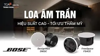 LOA ÂM TRẦN CAO CẤP BOSE FREESPACE FS4CE VÀ  BOSE DESIGNMAX DM3C