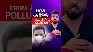 How to Protect Your Eyes From AIR POLLUTION?