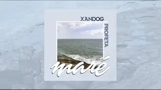 Xandog - Mar&eacute; (Part. Profeta) Prod.Xandog