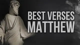 Best verses from the Gospel of Matthew. Powerful message from the Bible