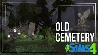 СТАРОЕ КЛАДБИЩЕ | OLD CEMETERY [NO CC] - Sims 4 Speed Build