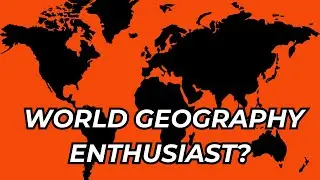 INTERACTIVE WORLD GEOGRAPHY QUIZ -  A GEOGRAPHY ENTHUSIAST?  PLAY ALONG!