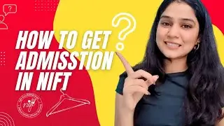 How to Get Admission in NIFT | Full Admission Process Explained 