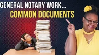 General Notary Work, Common Documents/ Notary Loan Signing Agent