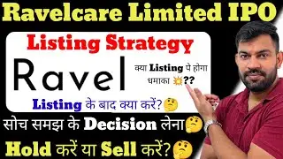 RAVELCARE IPO LISTING STRATEGY |RAVELCARE IPO GMP TODAY |