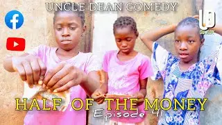 Half Of The Money episode-41(uncle dean comedy) #nigerialcomedy #auntypepetual #littlesumeya #funny