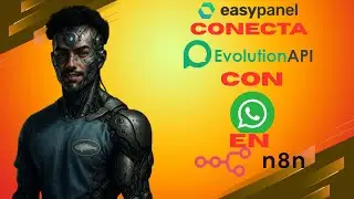 Cómo Instalar Evolution API y Conectar WhatsApp con n8n | Paso a Paso Con EasyPanel