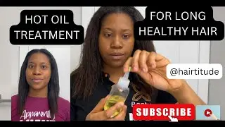 HOW TO DO A HOT OIL TREATMENT ON RELAXED HAIR