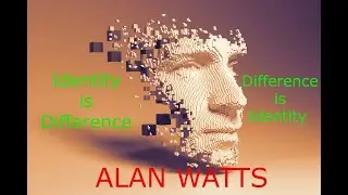 Difference is Identity and Identity is difference ~ Alan Watts / With Music / 4K Video