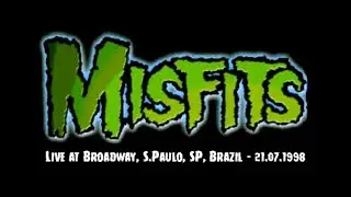 The Misfits Live at Broadway, S.Paulo, SP, Brazil 21.07.1998 (entire gig)