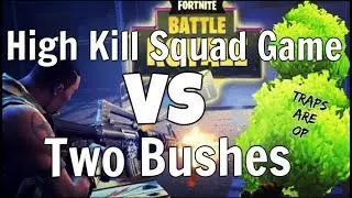 High Kill Squad Game Vs. Two Bushes At The End | Traps Are OP