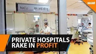 India's private hospitals rake in as much as 1737% in profit margins