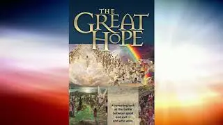 THE GREAT HOPE PART 2 [Hope for Triumph Over Evil]