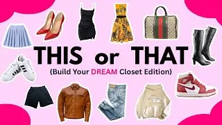 Build Your DREAM Closet 👗👟 | This or That (Boys & Girls Edition) #DreamCloset#ThisOrThatChallenge