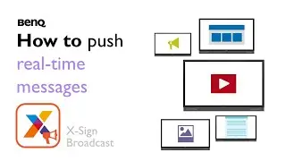 [BenQ FAQ] Public Display Product_X-Sign Broadcast - How to push real-time messages?