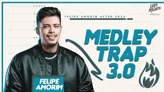 Medley Trap 3.0 Felipe Amorim