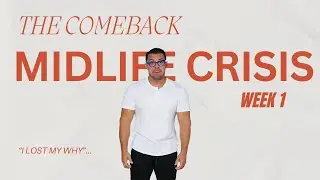 MIDLIFE CRISIS | THE COMEBACK | WEEK 1