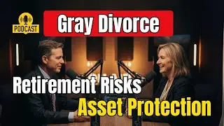 Gray Divorce in the U.S. (Over 50): Financial & Retirement Pitfalls to Avoid