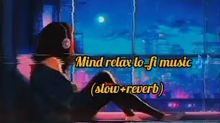 mind relax lo-fi music #love #lovesong #mindrelex #sadsong #sad