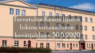 Kemin lyseon lukion virtuaalikevätjuhla 30.5.2020