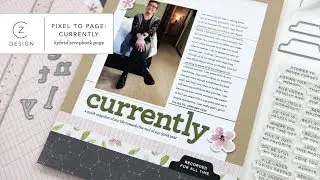 Pixel to Page: Currently, a hybrid scrapbook page project