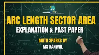 Arc Length & Sector Area | O Level & IGCSE Maths Paper 1 May/June 2025 | Maths Spark with Ms Kanwal