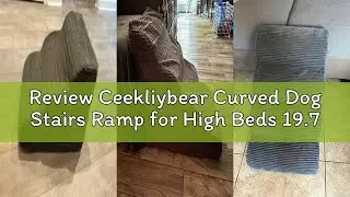 Review Ceekliybear Curved Dog Stairs Ramp for High Beds 19.7