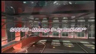 SARPBC - Montage 3 - by DarK-SiD**