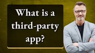 What is a third-party app?