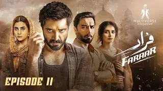 Faraar Episode 11 - Hamza Ali Abbasi - Ahmed Ali Akbar - Sohai Ali Abro - Multiverse Entertainment