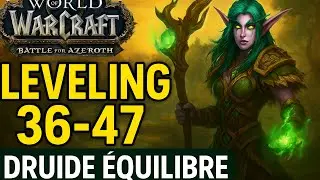 Leveling 36-47 WoW : On continuer la Progression Druide Équilibre dans BFA