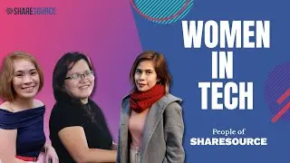 People of Sharesource Web Series, Episode 1: Women in Tech