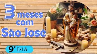 9º dia: 3 Meses com São José -  
