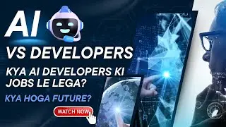 AI Developer Jobs Le Jayega Ya Developers Ki Jobs Abhi Bhi Hai? | Students Ke Liye Clear Jawab