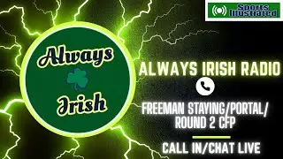 Notre Dame Call In/Chat LIVE☘️Freeman Staying/Portal/CFP Round 2