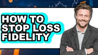 How To Stop Loss Fidelity - Full Guide