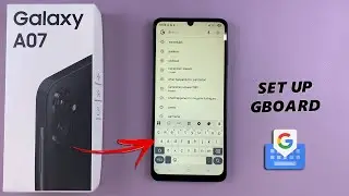 Samsung Galaxy A07: How To Install & Set Up Gboard (Google Keyboard)