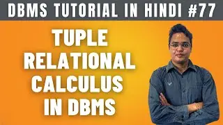 Tuple Relational Calculus in DBMS [Hindi] - Lecture #77