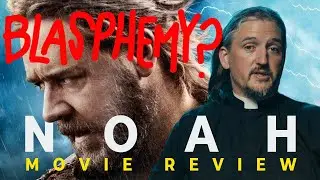 Obedient Servant, or Deranged Zealot? Noah Film Review