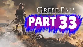 GREEDFALL Walkthrough Part 33 