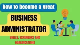 How To Become A Great Business Administrator!  #career #careeradvice  #careerreading