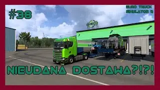 EURO TRUCK SIMULATOR 2 #38 PRAWIE NIEUDANA TRASA?!?!
