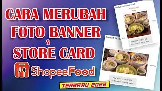 CARA MENGGANTI BANNER & STORE CARD SHOPEE FOOD TERBARU || SHOPEE PARTNER || HANYA LEWAT HP