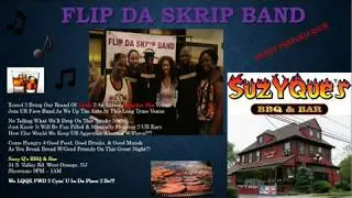 Flip Da Skrip Band Suzy Q's Closer 10.21.17